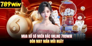 Mua Xổ Số Miền Bắc Online 789WIN - Đón May Mắn Mỗi Ngày